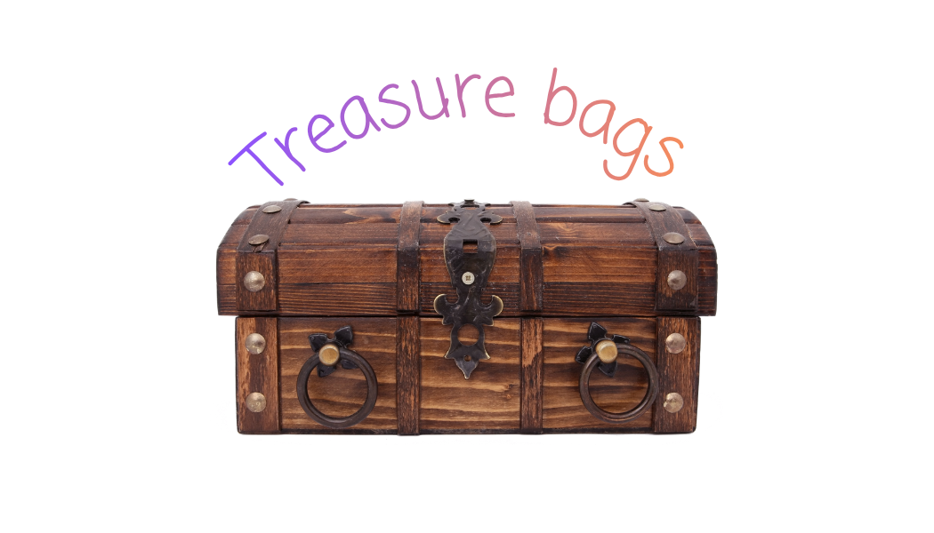 Treasure Bags!!!